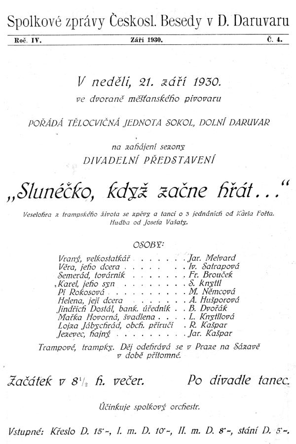 Češke amaterske predstave nisu uvježbavale samo češke besede, iz sačuvanih plakata vidimo da su u okolici Daruvaru češke predstave uvježbavali i vatrogasci, sokolska te nogometna društva. (Arhiv Saveza Čeha)