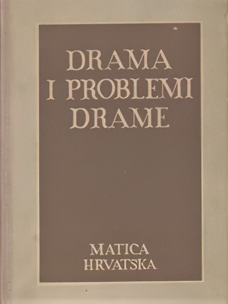 Knjiga <em>Drama i problemi drame</em>, Matica Hrvatska, urednici: Joža Horvat, Slavko Kolar, Petar Šegedin