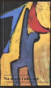 Martina Petranović, Na sceni i oko nje. Studije o hrvatskoj drami i kazalištu, Oksimoron, Osijek, 2013.