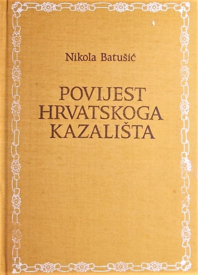 Nikola Batušić, <em>Povijest hrvatskog kazališta</em>, prvo izdanje, 1978.